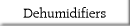 Dehumidifiers